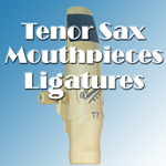Tenor Saxophone Mouthpieces & Ligatures