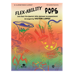 Flex-ability Pops- Solo / Duet /Trio / Quartet for  Bb Clarinet and Bass Clarinet