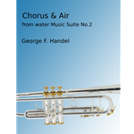Chorus & Air from Water Music, Suite  No.2 - trumpet with piano accompaniment