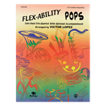 Flex-ability Pops - Solo / Duet / Trio / Quartet for Violin