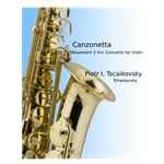 Canzonetta (Mvt II) from Concerto for Violin -Tchaikovsky - alto saxophone with piano accompaniment