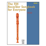 The FJH Recorder Songbook for Everyone - Book 1