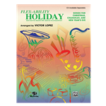 Flex-Ability: Holiday for Percussion (Mallet Solo, Mallet Harmony, Auxiliary Percussion, Drumset (Snare, Bass, Cymbals) - Solo-Duet-Trio-Quartet