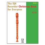 The FJH Recorder Christmas Book for Everyone Book 1