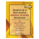 Habits of a Successful Middle School Musician Eb Alto Saxophone