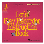 Let’s Play Recorder Instruction Book Level 1