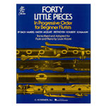Forty Little Pieces In Progressive Order For Beginning Flutists - Flute with piano accompaniment