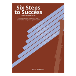 Six Steps to Success for Clarinet - 40 Intermediate Etudes in 8 Keys