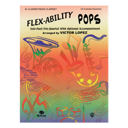 Flex-ability Pops- Solo / Duet /Trio / Quartet for  Bb Clarinet and Bass Clarinet