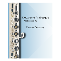 Deuxième Arabesque (Arabesque  No. 2) - flute with piano accpmpaniment
