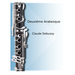 Deuxième Arabesque (Second Arabesque) - clarinet with piano accompaniment