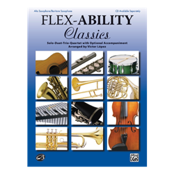 Flex-Ability Classics - Solo / Duet / Trio / Quartet for Eb Alto or Baritone Saxophones