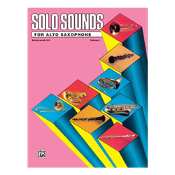 Solo Sounds for Alto Saxophone Level 3-5 Volume 1 - alto saxophone solo part book
