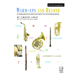 Warm-ups and Beyond for Band - A Comprehensive Rehearsal Book 
for Developing Bands -Eb Alto Saxophone