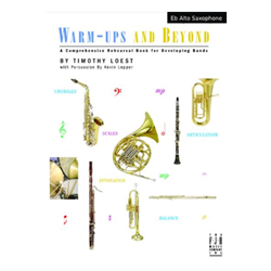 Warm-ups and Beyond for Band - A Comprehensive Rehearsal Book 
for Developing Bands -Eb Alto Saxophone