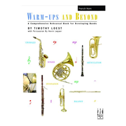 Warm-ups and Beyond for Band - A Comprehensive Rehearsal Book 
for Developing Bands - French Horn