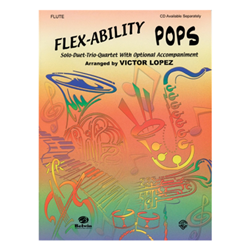 Flex-Ability: Pops - Solo / Duet / Trio / Quartet  for Flute