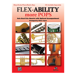 Flex-Ability: More Pops Solo / Duet / trio / Quartet for Oboe or Guitar or Piano or Electric Bass