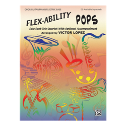 Flex-Ability: Pops - Solo / Duet / Trio / Quartet for Oboe or Guitar or Piano or Electric Bass